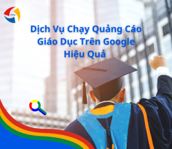 Dịch vụ chạy quảng cáo giáo dục trên google hiệu quả