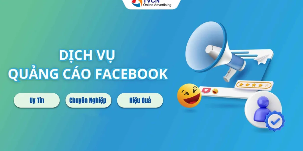 Dịch Vụ Quảng Cáo Facebook Uy Tín Chuyên Nghiệp