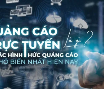 Lý Do Doanh Nghiệp Cần Lựa Chọn Dịch Vụ Quảng Cáo Trực Tuyến Hiện Nay