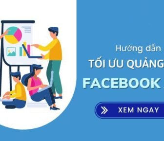 Cách Tối Ưu Quảng Cáo Facebook Hiệu Quả Nhất Hiện Nay