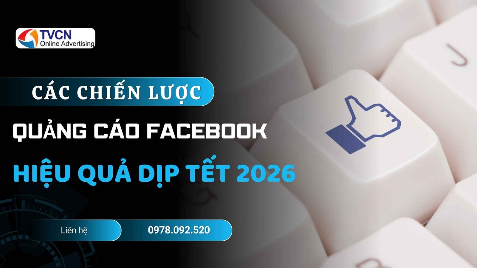 Các chiến lược quảng cáo Facebook hiệu quả dịp Tết 2026