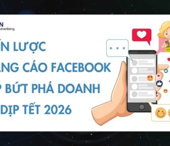Chiến lược quảng cáo Facebook giúp bứt phá doanh thu dịp Tết 2026