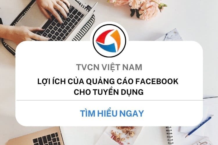 Lợi ích của quảng cáo Facebook cho tuyển dụng
