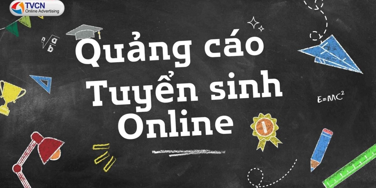 Chạy Quảng Cáo Tuyển Sinh Online Cho Trường Học, Trung Tâm Du Học 1 Chạy Quảng Cáo Tuyển Sinh Online Cho Trường Học, Trung Tâm Du Học