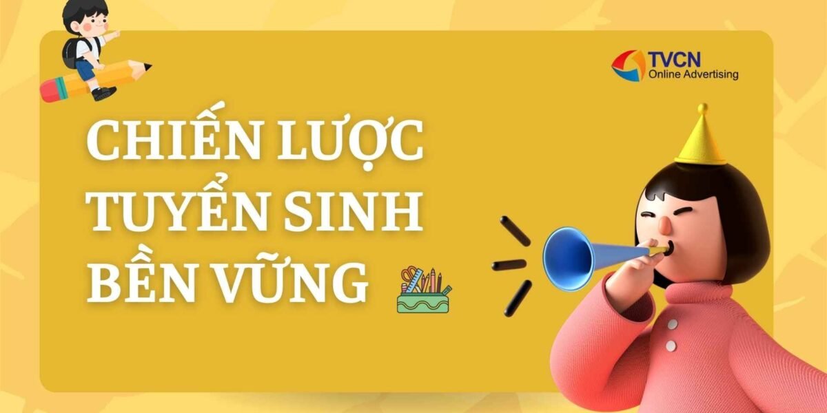 Chiến Lược Tuyển Sinh Bền Vững Giúp Tăng Trưởng Học Viên Mỗi Năm 1 Chiến Lược Tuyển Sinh Bền Vững Giúp Tăng Trưởng Học Viên Mỗi Năm