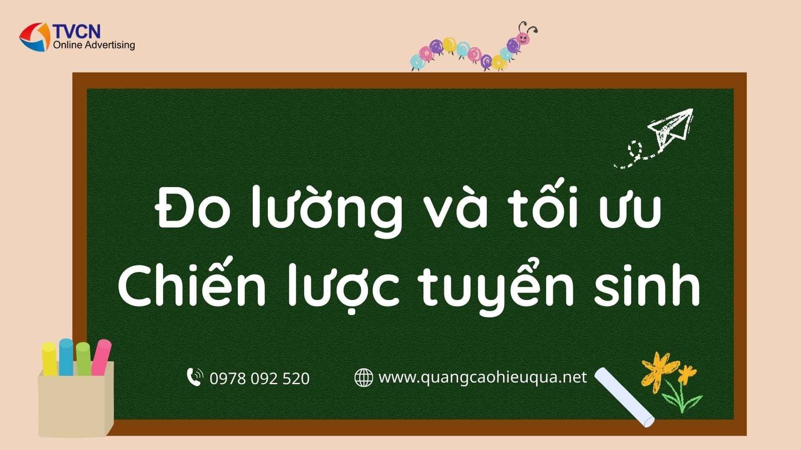 Chiến Lược Tuyển Sinh Bền Vững Giúp Tăng Trưởng Học Viên Mỗi Năm 6 Đo lường và tối ưu chiến lược tuyển sinh