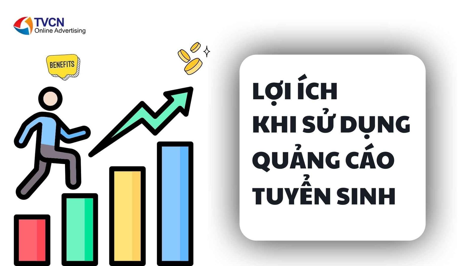Giải pháp quảng cáo tuyển sinh của TVCN: Tiếp cận đúng phụ huynh – đúng học sinh 6 Lợi ích dài hạn khi sử dụng Giải pháp quảng cáo tuyển sinh của TVCN