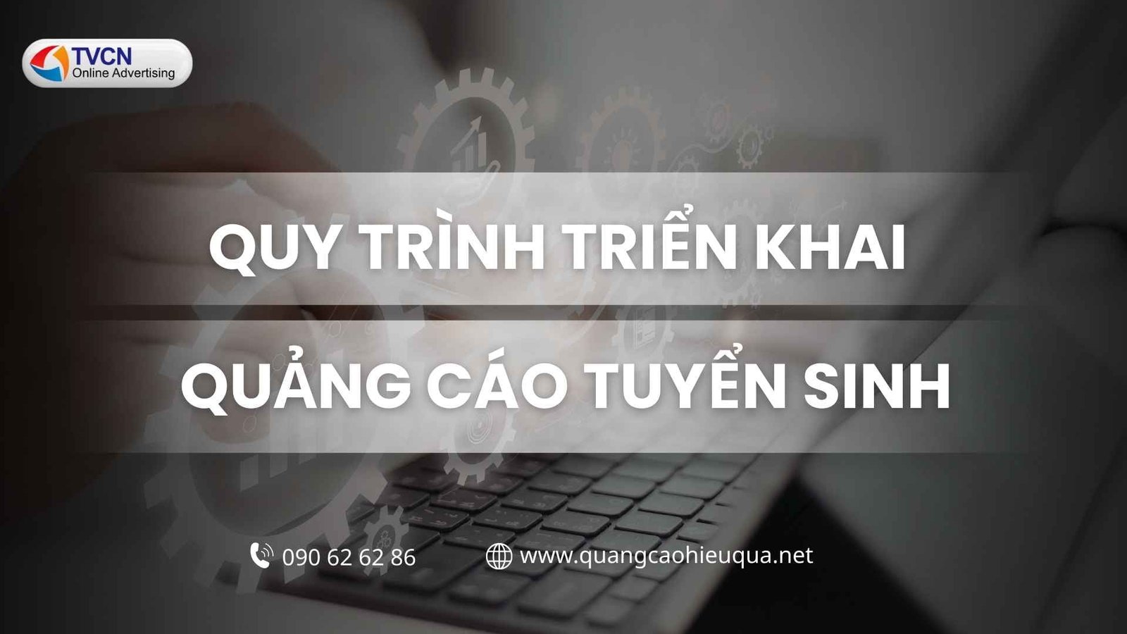 Giải pháp quảng cáo tuyển sinh của TVCN: Tiếp cận đúng phụ huynh – đúng học sinh 4 Quy trình triển khai Giải pháp quảng cáo tuyển sinh của TVCN