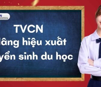 TVCN nâng hiệu suất tuyển sinh du học với chiến dịch quảng cáo đa nền tảng