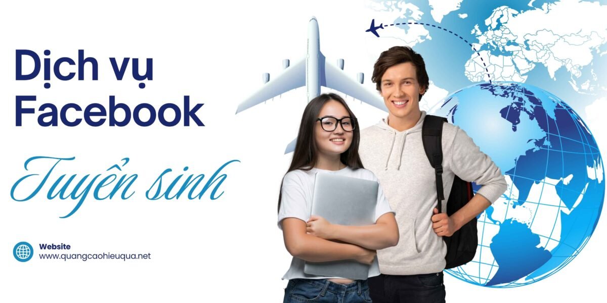 Dịch Vụ Facebook Ads Tuyển Sinh Cho Trường Học Và Trung Tâm Đào Tạo