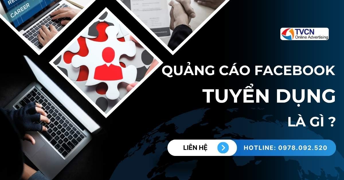 Tuyển Nhân Sự Nhanh Hơn Với Quảng Cáo Facebook Tuyển Dụng 2 Quảng Cáo Facebook Tuyển Dụng Là Gì?