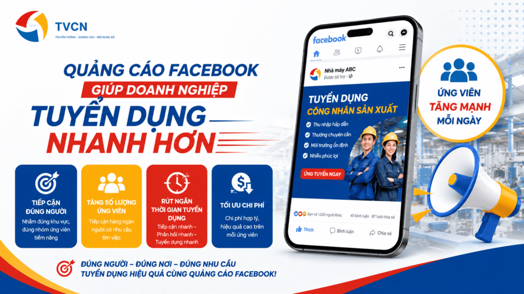 QUẢNG CÁO FACEBOOK – “ĐÒN BẨY” GIÚP NHÀ MÁY TIẾP CẬN NGUỒN LAO ĐỘNG TIỀM NĂNG 4 Quảng cáo Facebook giúp doanh nghiệp tuyển dụng nhanh hơn