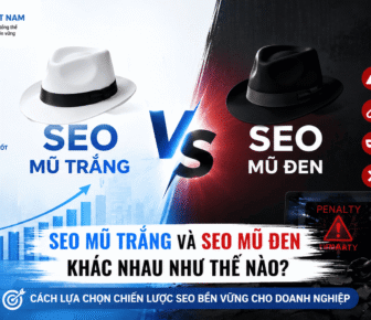 SEO mũ trắng và SEO mũ đen khác nhau như thế nào? Cách lựa chọn chiến lược SEO bền vững cho doanh nghiệp